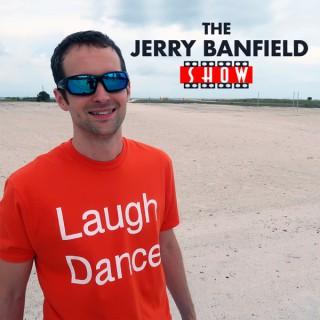 The Jerry Banfield Show