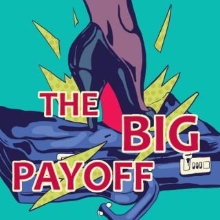 The Big Payoff with Rachel Bellow and Suzanne Muchin