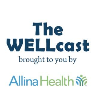 The WELLcast - brought to you by Allina Health