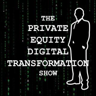 The Private Equity Digital Transformation Show