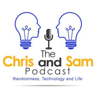The Chris and Sam Podcast