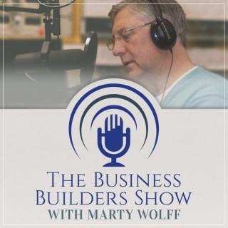 The Business Builders Show with Marty Wolff