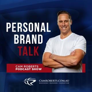 PERSONAL BRAND TALK Cam Roberts Podcast Show