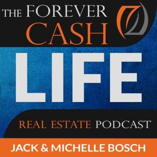 The Forever Cash Life Real Estate Investing Podcast: Create Cash Flow and Build Wealth like Robert Kiyosaki and Donald Trump