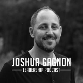 The Joshua Gagnon Leadership Podcast