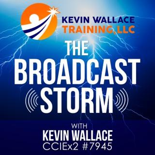 The Broadcast Storm, with Kevin Wallace, CCIEx2 #7945 Emeritus