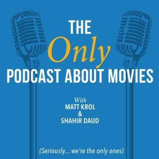The ONLY Podcast about Movies