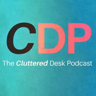 The Cluttered Desk Podcast
