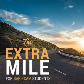 The Extra Mile Podcast for Bar Exam Takers