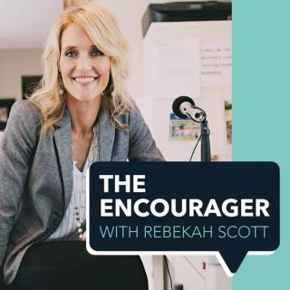 The Encourager with Rebekah Scott