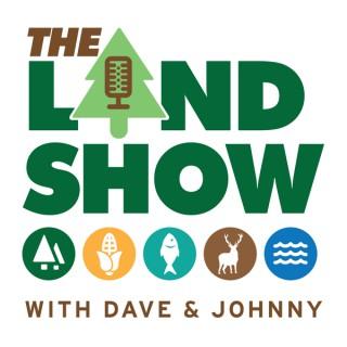 The Land Show with Dave & Johnny