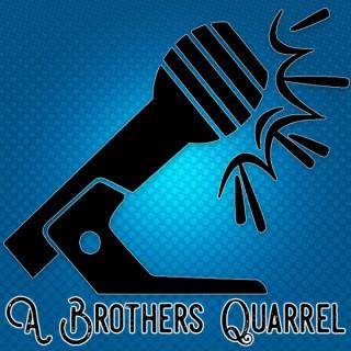 A BROTHERS QUARREL