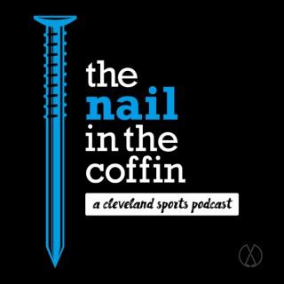 the nail in the coffin | A Cleveland sports podcast