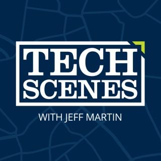 Tech Scenes with Jeff Martin