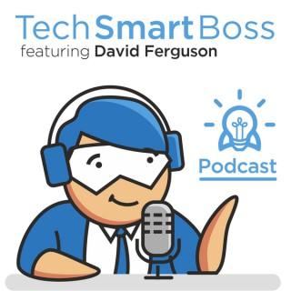The Tech Smart Boss Podcast - Leveraging Technology to Grow Your Business (On a DIY Budget)