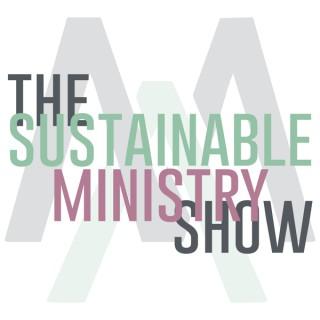 The Sustainable Ministry Show