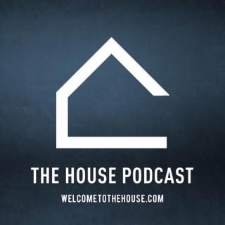 The House Podcast