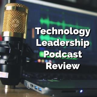 Technology Leadership Podcast Review