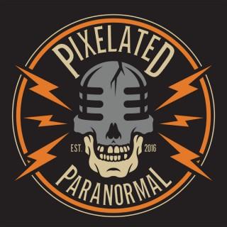 The Pixelated Paranormal Podcast
