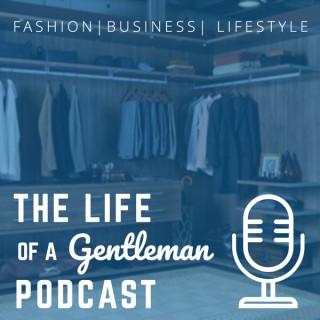 The Life of a Gentleman | Entrepreneur | Fashion | Gentleman Lifestyle