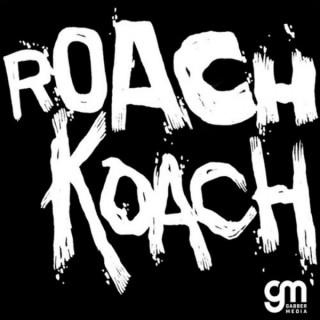The Roach Koach Podcast