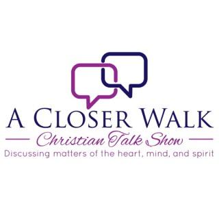 A Closer Walk Christian Talk Show