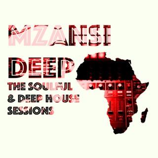 MZANSI DEEP- Soulful & Deep House Sessions