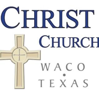 The Christ Church, Waco Podcast