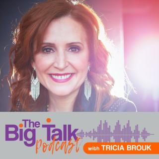 The Big Talk with Tricia Brouk