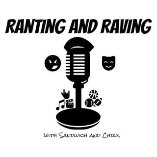 The Ranting and Raving Podcast