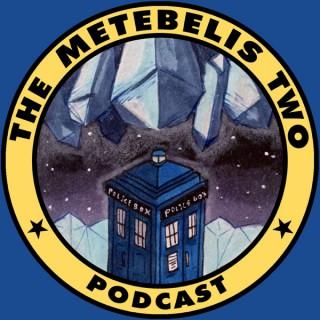 The Metebelis Two - a Doctor Who podcast