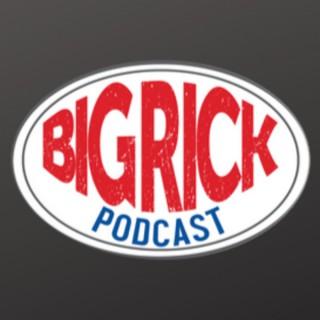 The Big Rick Podcast