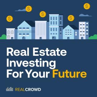 Real Estate Investing For Your Future