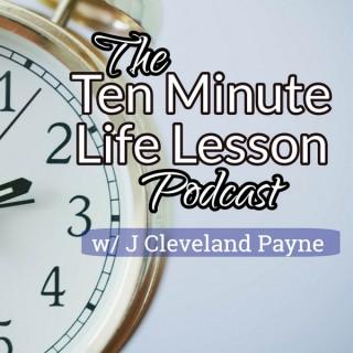 The Ten Minute Life Lesson Podcast