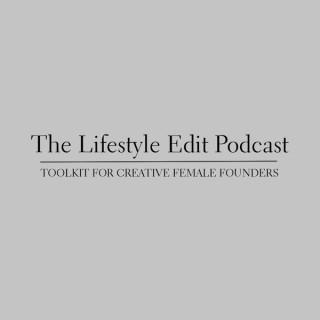 The Lifestyle Edit Podcast