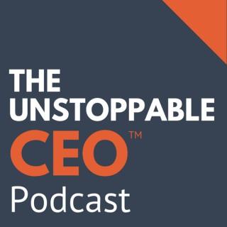 The Unstoppable CEO Podcast