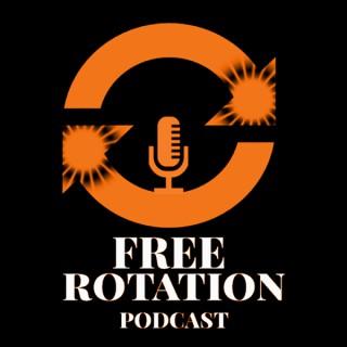 The Free Rotation Podcast