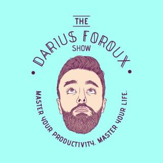 The Darius Foroux Show: Master Your Productivity. Master Your Life.