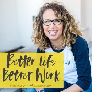 The Better Life Better Work Show