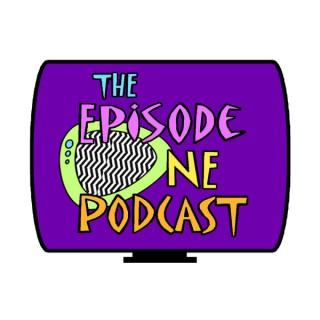 The Episode One Podcast