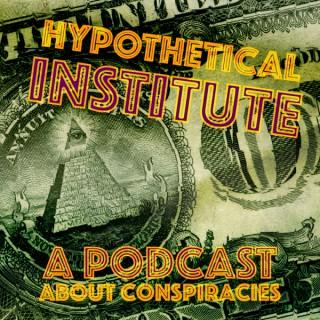 The Hypothetical Institute