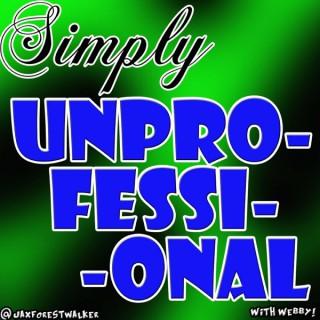The Simply Unprofessional Podcast