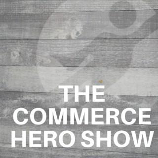 The Commerce Hero Show