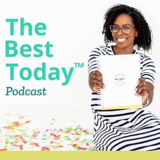 The Best Today™ Podcast