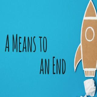 A Means To An End Podcast