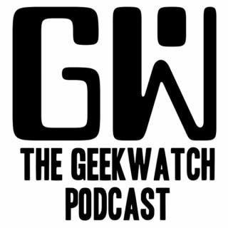 The Geek Watch Podcast