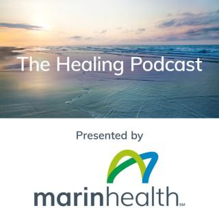 The Healing Podcast - Brought to you by MarinHealth