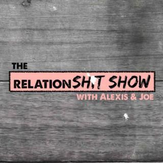 The RelationSH*T SHOW