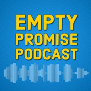 The Empty Promise Podcast