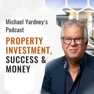 The Michael Yardney Podcast | Property Investment, Success & Money